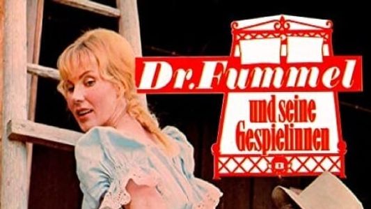 Dr. Fummel und seine Gespielinnen
