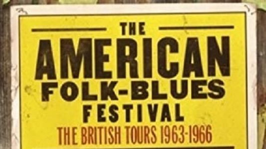 The American Folk Blues Festival: The British Tours 1963-1966