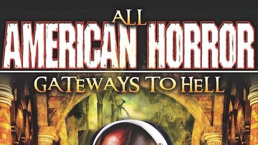All American Horror: Gateway to Hell