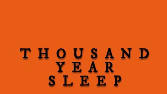 Thousand Year Sleep