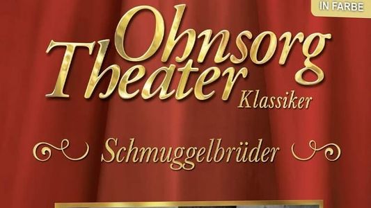 Ohnsorg Theater - Schmuggelbrüder