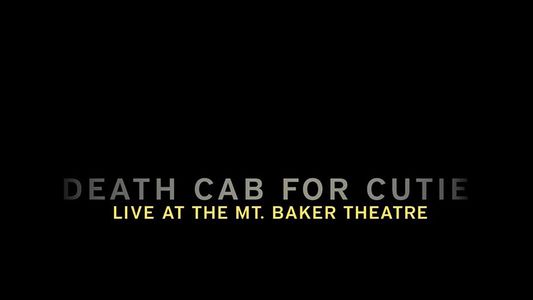 Death Cab for Cutie: Live At the Mt. Baker Theatre