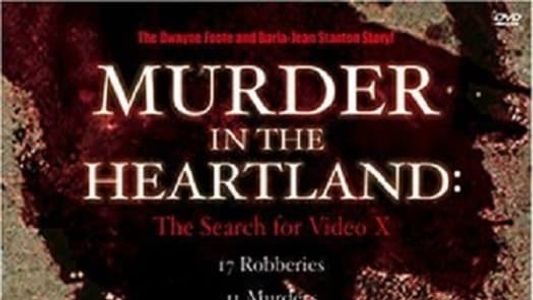 Image Murder in the Heartland: The Search For Video X