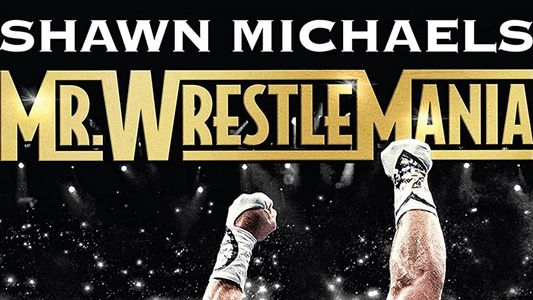 Shawn Michaels: Mr Wrestlemania