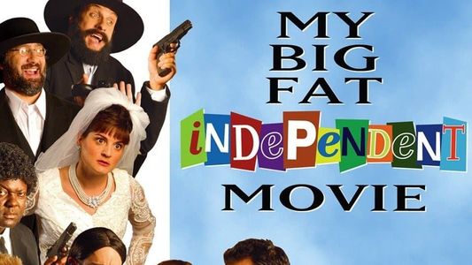 My Big Fat Independent Movie