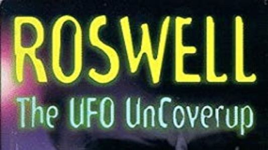 Roswell: The UFO Uncover-up