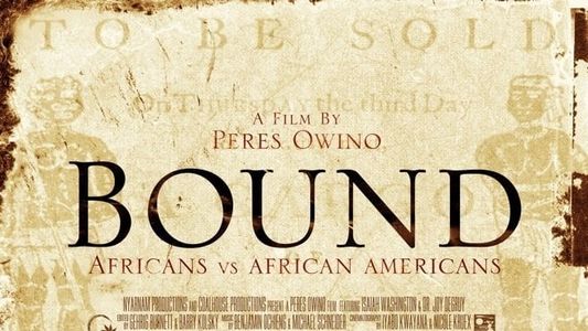 Bound: Africans Versus African Americans