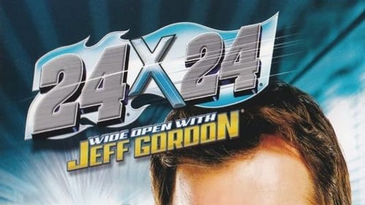 24x24: Wide Open With Jeff Gordon
