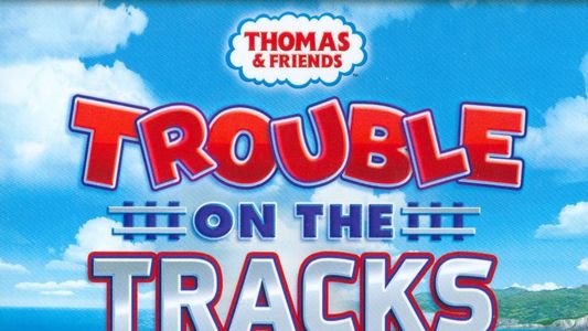Image Thomas & Friends: Trouble on the Tracks