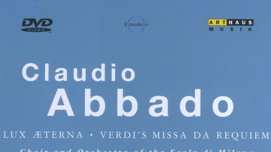 Claudio Abbado in Rehearsal: Verdi: Missa Da Requiem