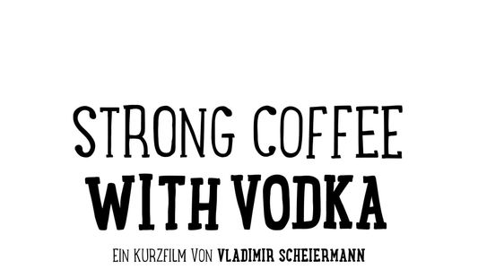 Strong Coffee With Vodka