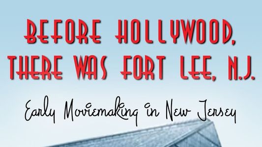 Image Before Hollywood There Was Fort Lee, N. J.