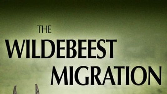 Image The Wildebeest Migration: Nature's Greatest Journey