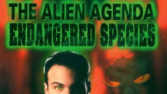 The Alien Agenda: Endangered Species