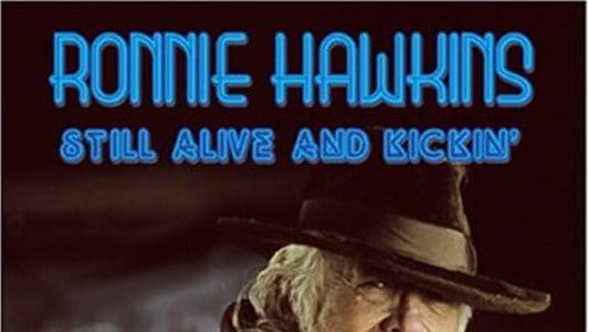 Ronnie Hawkins: Still Alive and Kickin