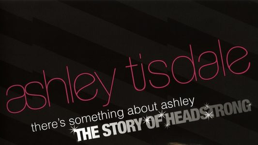 There's Something About Ashley: The Story of Headstrong