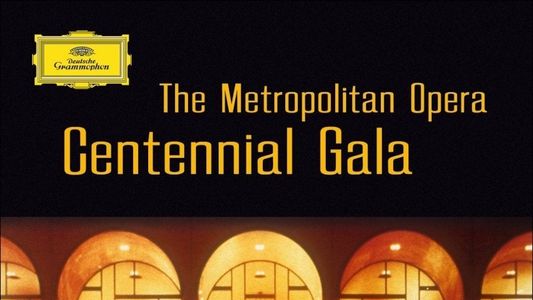 Image The Metropolitan Opera Centennial Gala
