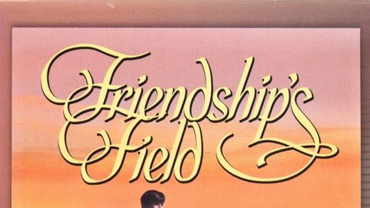 Friendship's Field