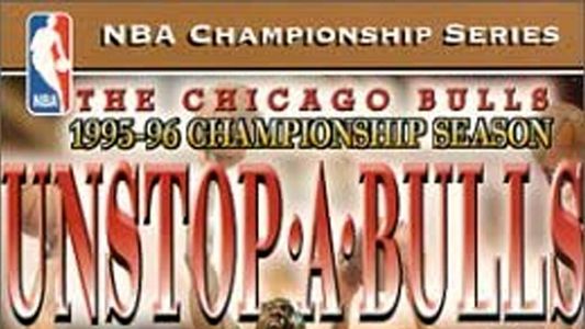 The Official 1996 NBA Championship: Chicago Bulls Unstop-A-Bulls