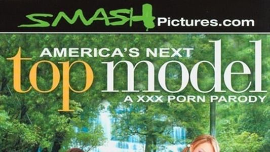 America's Next Top Model: A XXX Porn Parody