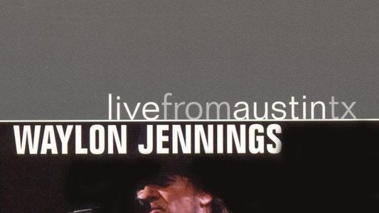 Waylon Jennings: Live from Austin, TX