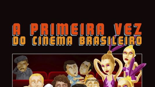 A Primeira Vez do Cinema Brasileiro