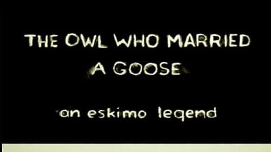 Image The Owl Who Married a Goose: An Eskimo Legend