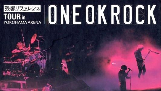 Image ONE OK ROCK：残響リファレンスTOUR in YOKOHAMA ARENA
