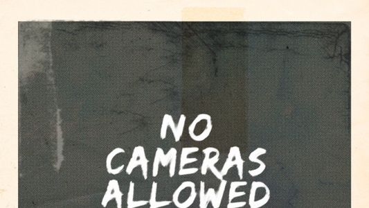 No Cameras Allowed