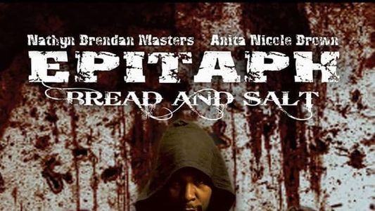 Epitaph: Bread and Salt