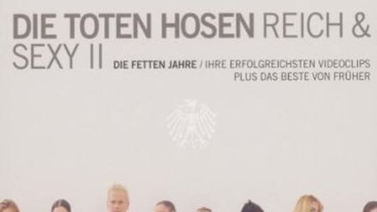 Die Toten Hosen - Reich & Sexy II