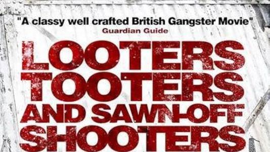 Looters, Tooters and Sawn-Off Shooters