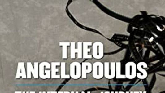 Theo Angelopoulos: The Internal Journey