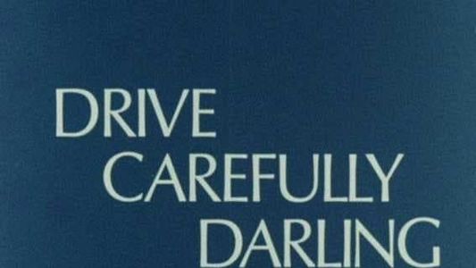 Drive Carefully, Darling