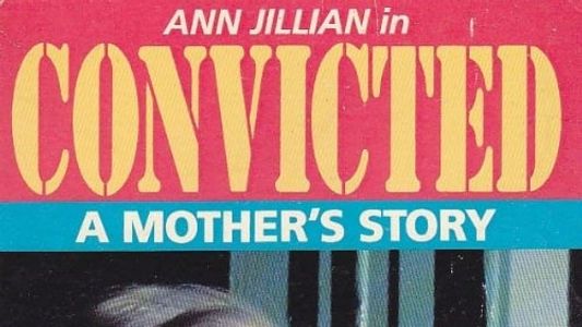 Convicted: A Mother's Story