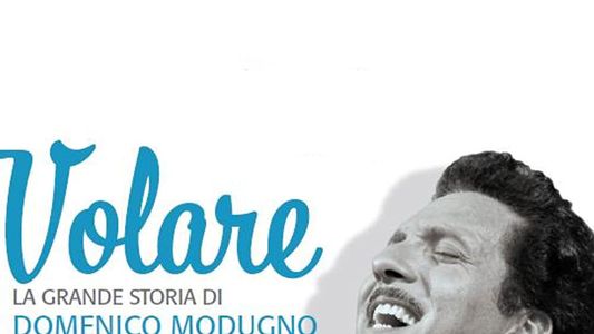 Volare - La grande storia di Domenico Modugno