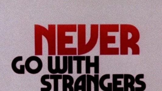 Never Go with Strangers