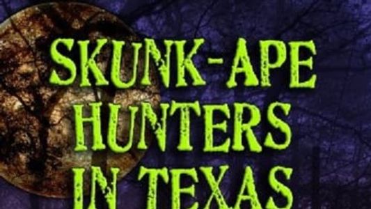 Skunk Ape Hunters in Texas