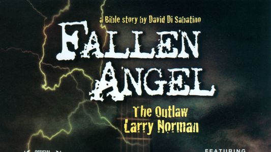 Fallen Angel: The Outlaw Larry Norman