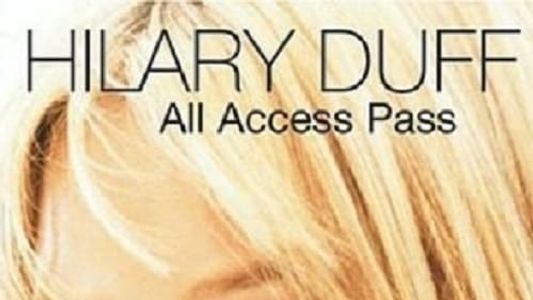 Hilary Duff: All Access Pass