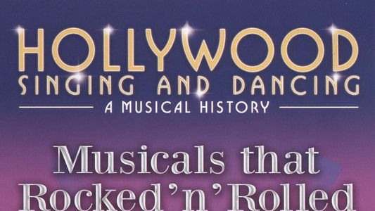 Hollywood Singing and Dancing: Movies that Rocked 'n' Rolled