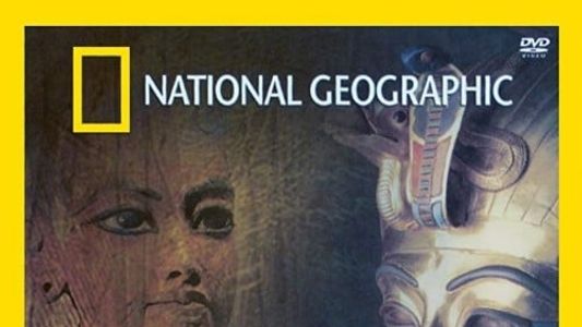 National Geographic : La vérité sur Toutankhamon