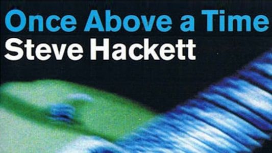 Steve Hackett - Once Above a Time