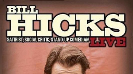 Image Bill Hicks Live: Satirist, Social Critic, Stand-up Comedian