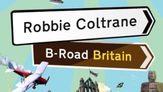 Robbie Coltrane: Incredible Britain