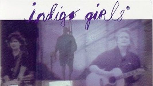Indigo Girls: Watershed: Ten Years of Underground Video