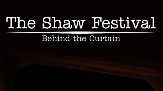 Image The Shaw Festival: Behind the Curtain