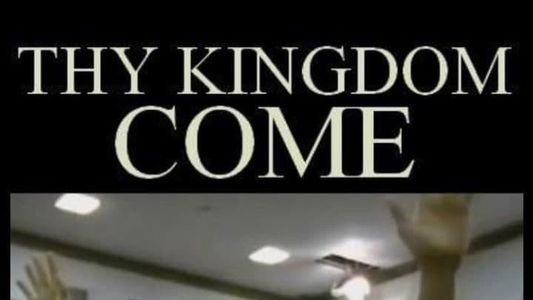 Thy Kingdom Come ... Thy Will Be Done