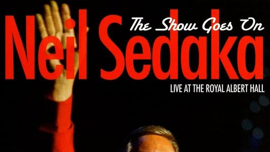 Neil Sedaka: The Show Goes On