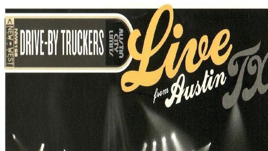 Drive-By Truckers: Live From Austin TX